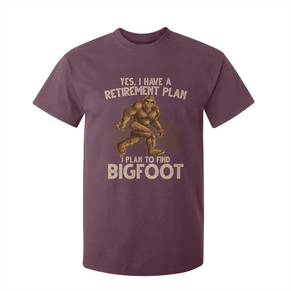 Bigfoot Retirement Plan T Shirt For Kid Funny Saying Sasquatch Research TS10 Maroon Print Your Wear