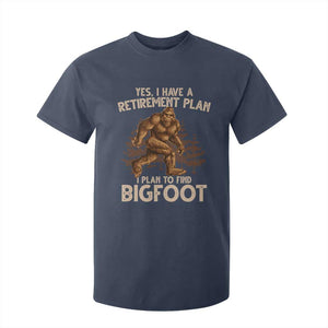 Bigfoot Retirement Plan T Shirt For Kid Funny Saying Sasquatch Research TS10 Navy Print Your Wear