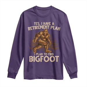 Bigfoot Retirement Plan Long Sleeve Shirt Funny Saying Sasquatch Research TS10 Purple Print Your Wear