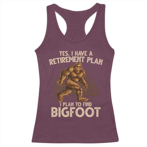 Bigfoot Retirement Plan Racerback Tank Top Funny Saying Sasquatch Research TS10 Maroon Print Your Wear