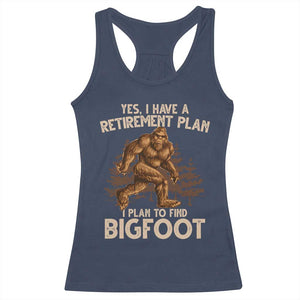 Bigfoot Retirement Plan Racerback Tank Top Funny Saying Sasquatch Research TS10 Navy Print Your Wear