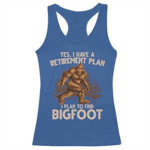 Bigfoot Retirement Plan Racerback Tank Top Funny Saying Sasquatch Research TS10 Royal Blue Print Your Wear