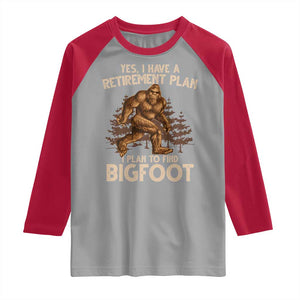 Bigfoot Retirement Plan Raglan Shirt Funny Saying Sasquatch Research TS10 Sport Gray Red Print Your Wear