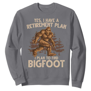 Bigfoot Retirement Plan Sweatshirt Funny Saying Sasquatch Research TS10 Charcoal Print Your Wear