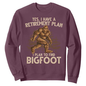 Bigfoot Retirement Plan Sweatshirt Funny Saying Sasquatch Research TS10 Maroon Print Your Wear