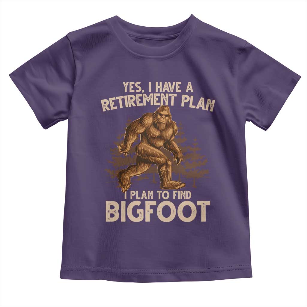 Bigfoot Retirement Plan Toddler T Shirt Funny Saying Sasquatch Research TS10 Purple Print Your Wear