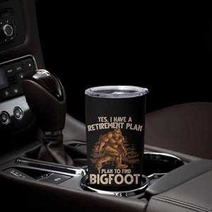 Bigfoot Retirement Plan Tumbler Cup Funny Saying Sasquatch Research TS10 Print Your Wear