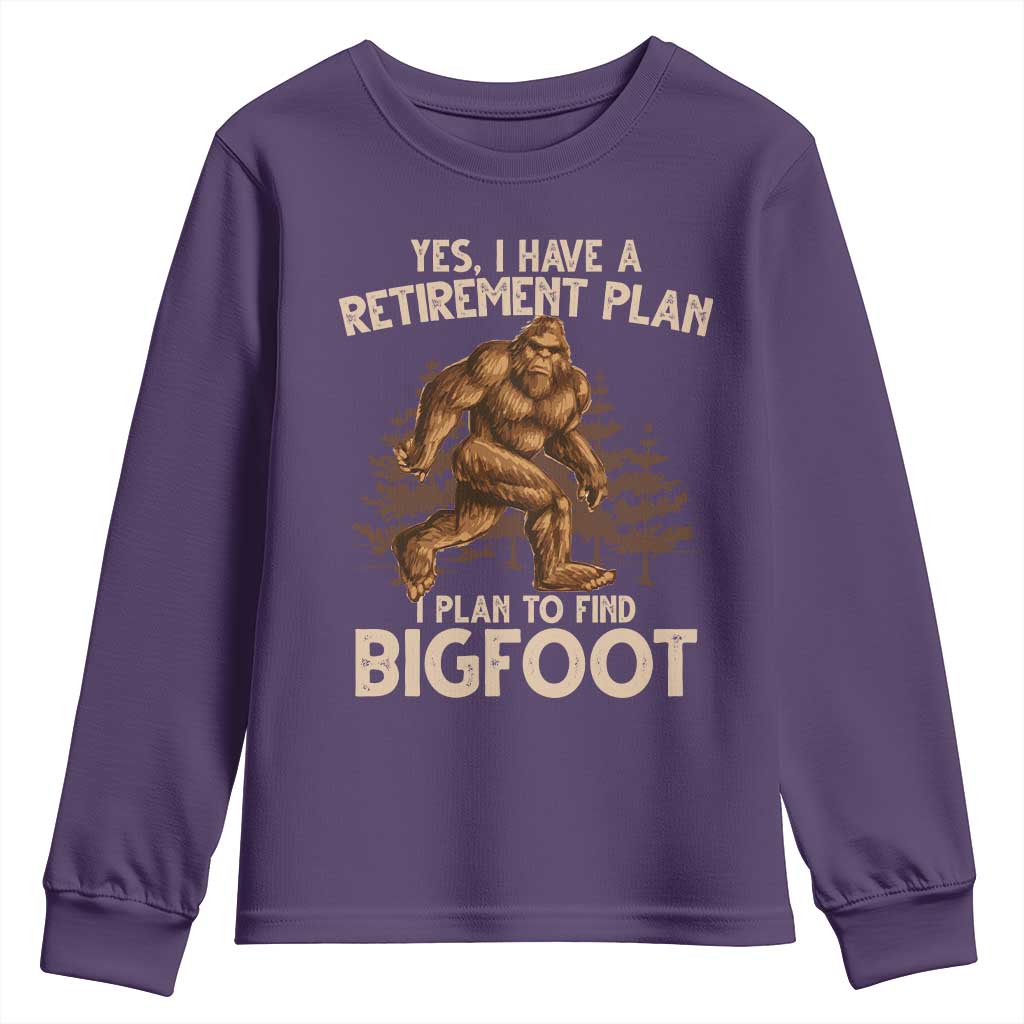 Bigfoot Retirement Plan Youth Sweatshirt Funny Saying Sasquatch Research TS10 Purple Print Your Wear