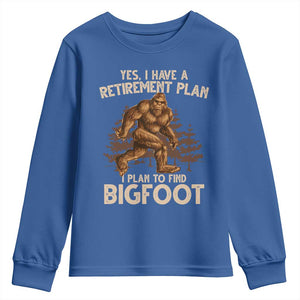 Bigfoot Retirement Plan Youth Sweatshirt Funny Saying Sasquatch Research TS10 Royal Blue Print Your Wear
