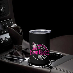 Breast Cancer Is Boo Sheet Tumbler Cup October Ghost Pink Ribbon - Print Your Wear
