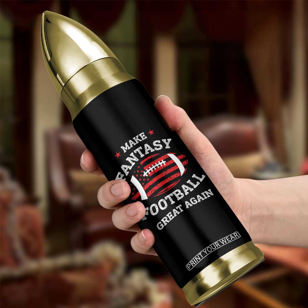 Funny Make Fantasy Football Great Again Bullet Tumbler TS10 Print Your Wear