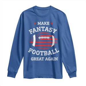 Funny Make Fantasy Football Great Again Long Sleeve Shirt - Print Your Wear