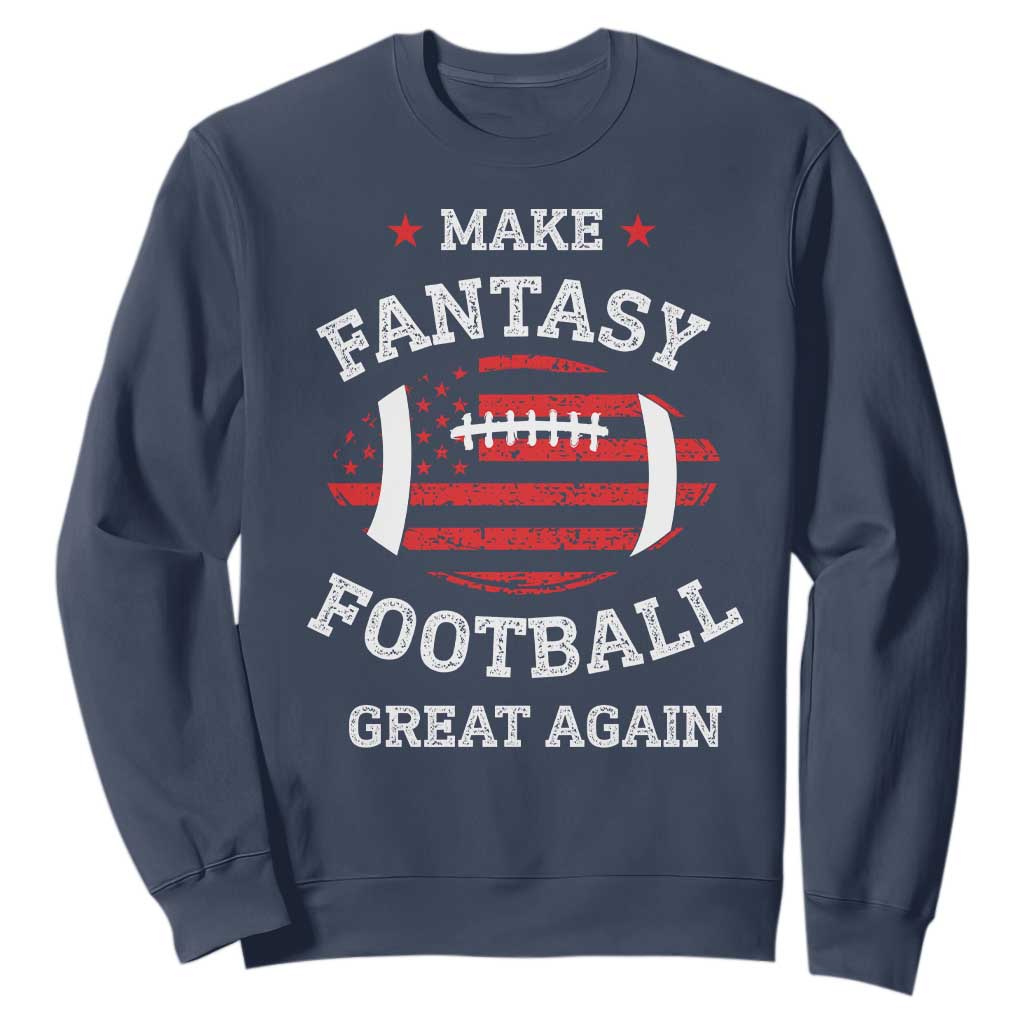 Funny Make Fantasy Football Great Again Sweatshirt TS10 Navy Print Your Wear