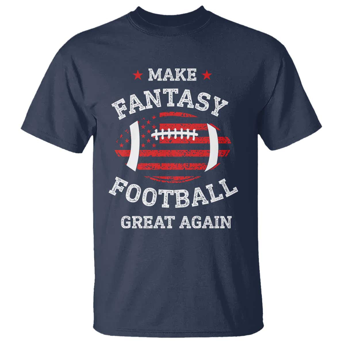 Funny Make Fantasy Football Great Again T Shirt TS10 Navy Print Your Wear