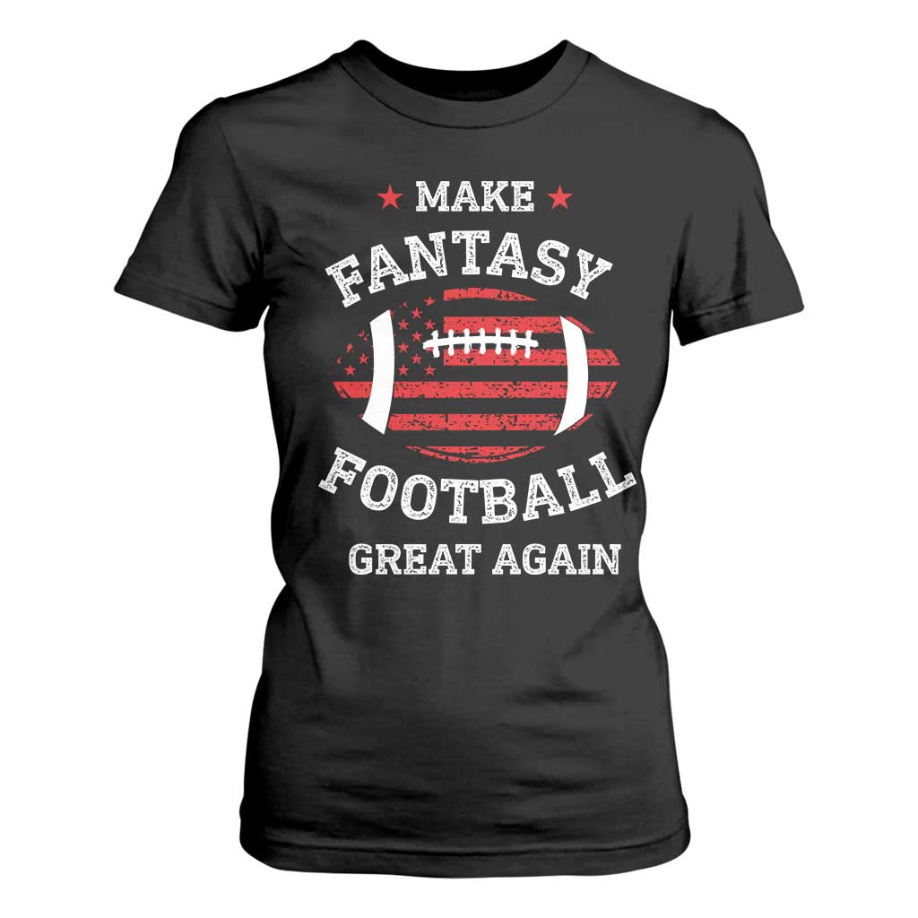 Funny Make Fantasy Football Great Again T Shirt For Women TS10 Black Print Your Wear