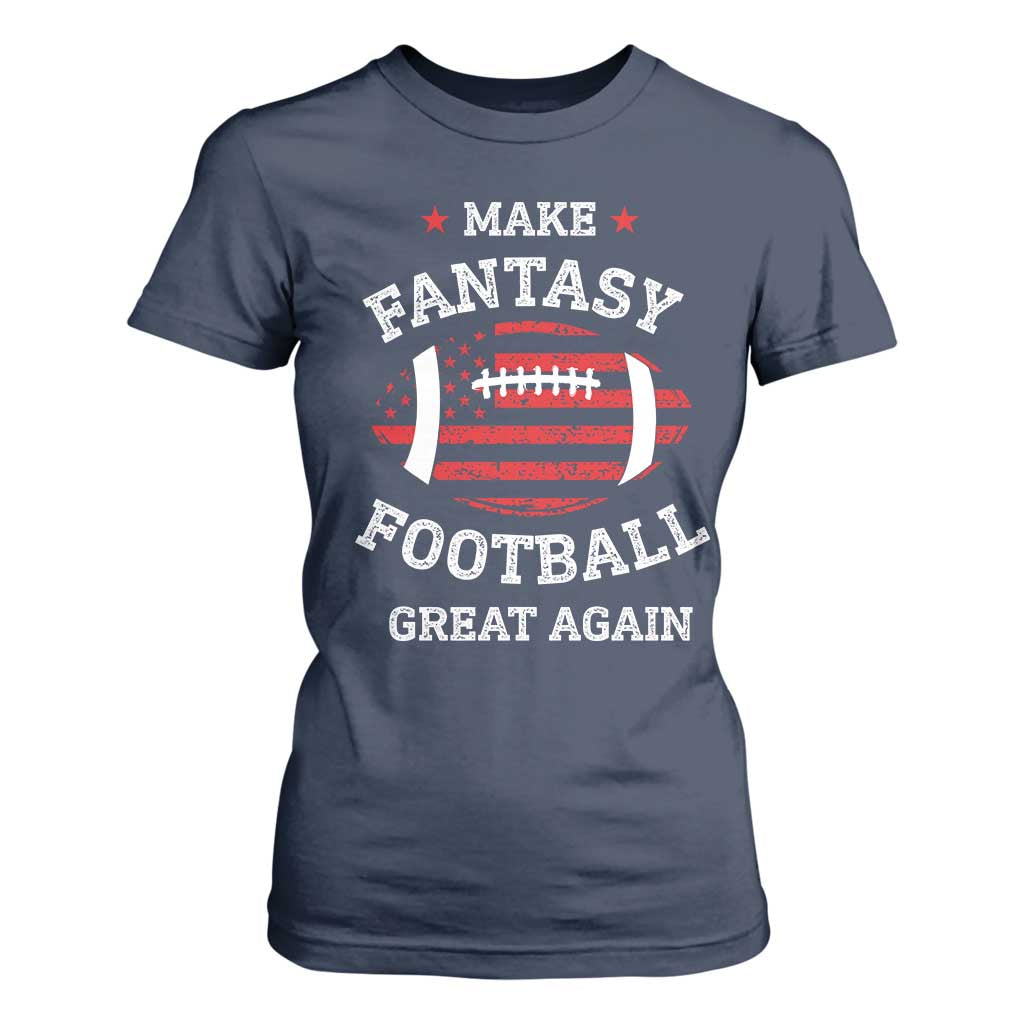 Funny Make Fantasy Football Great Again T Shirt For Women TS10 Navy Print Your Wear