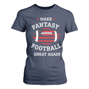 Funny Make Fantasy Football Great Again T Shirt For Women TS10 Navy Print Your Wear
