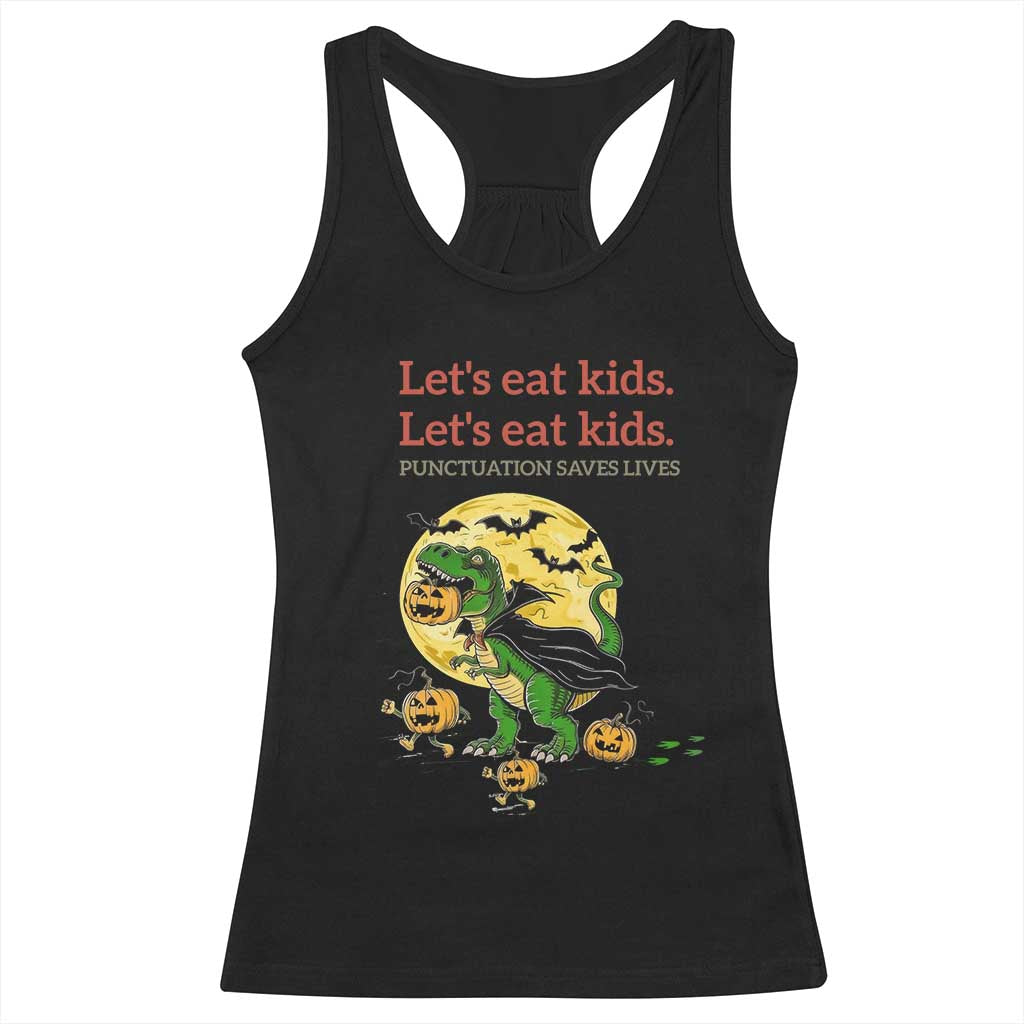 Grammar English Teacher Racerback Tank Top Funny Halloween Dinosaurs Pumpkin Punctuation Saves Lives TS10 Black Print Your Wear