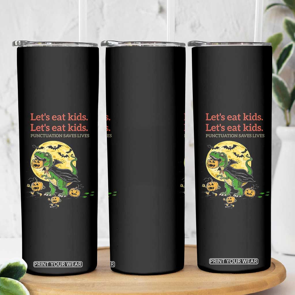Grammar English Teacher Skinny Tumbler Funny Halloween Dinosaurs Pumpkin Punctuation Saves Lives TS10 Print Your Wear