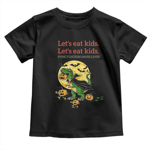 Grammar English Teacher Toddler T Shirt Funny Halloween Dinosaurs Pumpkin Punctuation Saves Lives TS10 Black Print Your Wear