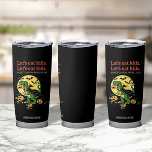 Grammar English Teacher Tumbler Cup Funny Halloween Dinosaurs Pumpkin Punctuation Saves Lives TS10 Print Your Wear