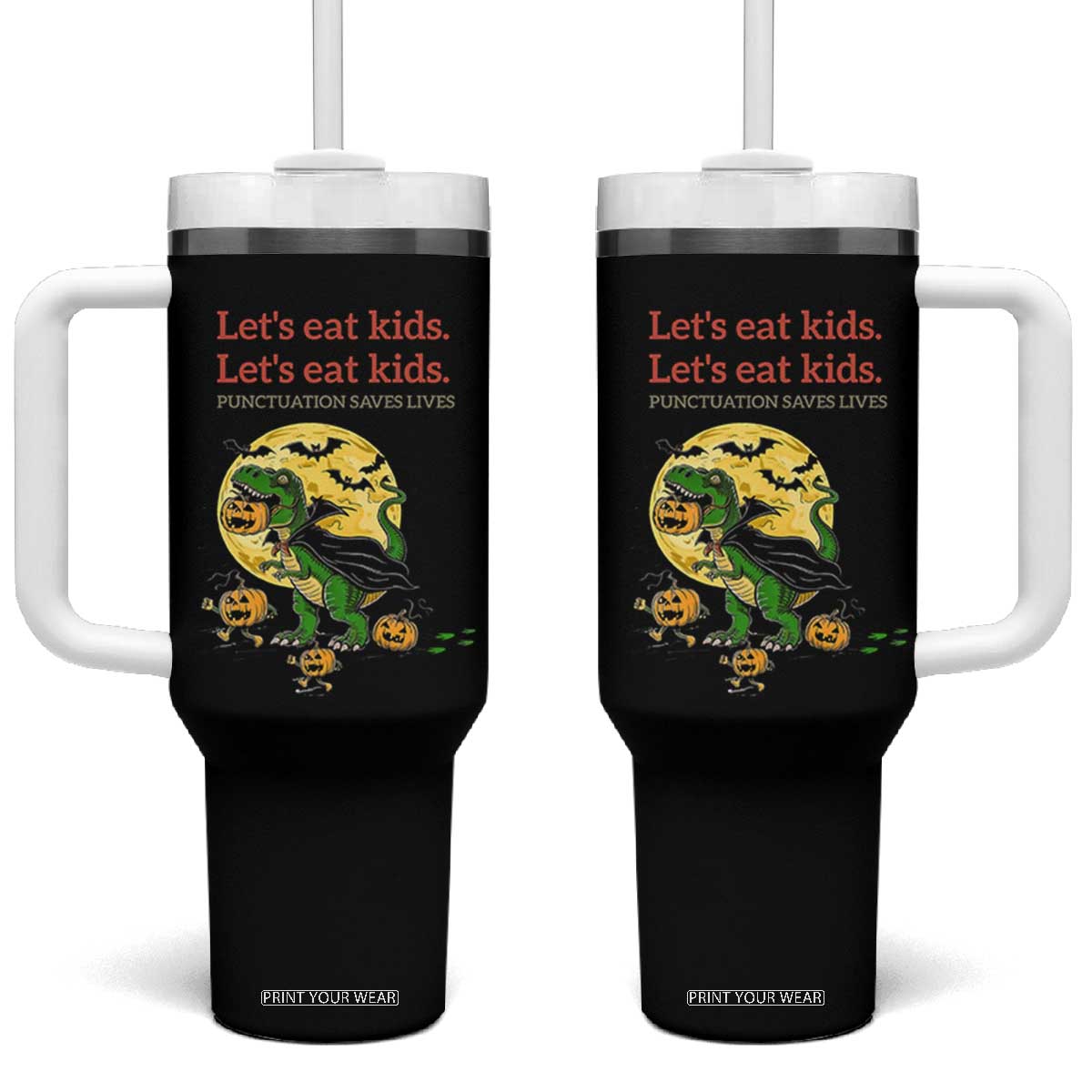 Grammar English Teacher Tumbler With Handle Funny Halloween Dinosaurs Pumpkin Punctuation Saves Lives TS10 One Size: 40 oz Black Print Your Wear