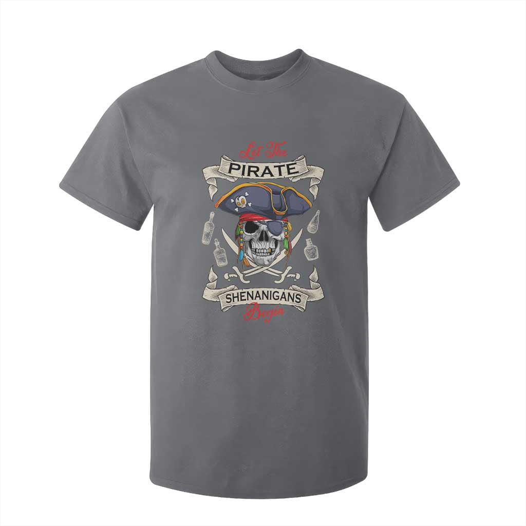 Skull Pirate Let The Pirate Shenanigans Begin T Shirt For Kid Halloween Crossbones Freebooter TS10 Charcoal Print Your Wear
