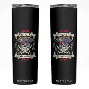 Skull Pirate Let The Pirate Shenanigans Begin Skinny Tumbler Halloween Crossbones Freebooter TS10 Black Print Your Wear