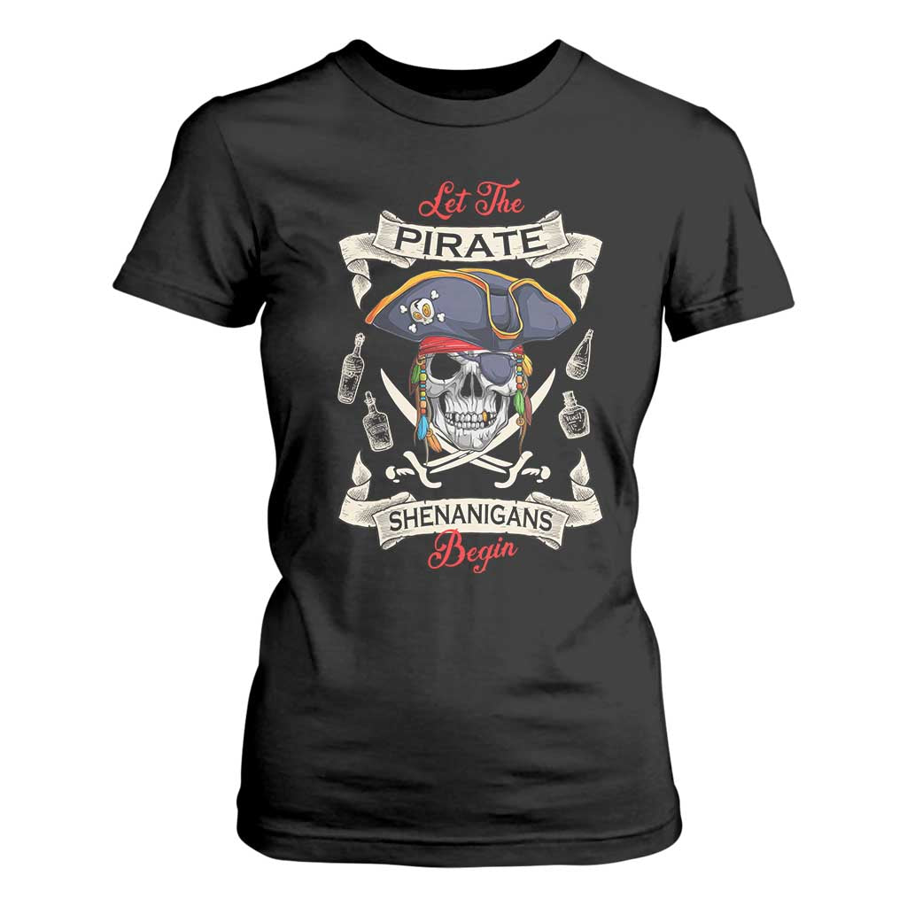 Skull Pirate Let The Pirate Shenanigans Begin T Shirt For Women Halloween Crossbones Freebooter TS10 Black Print Your Wear