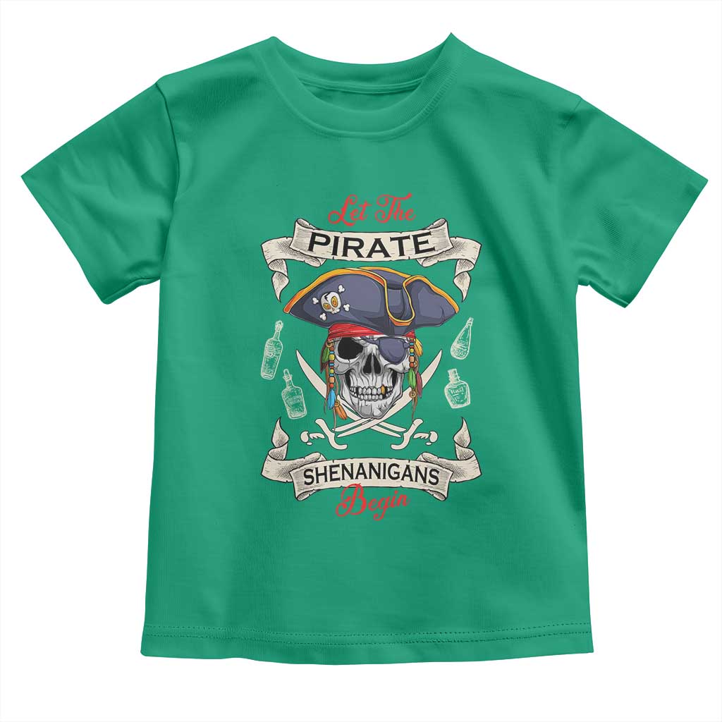 Skull Pirate Let The Pirate Shenanigans Begin Toddler T Shirt Halloween Crossbones Freebooter TS10 Irish Green Print Your Wear