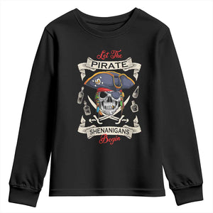 Skull Pirate Let The Pirate Shenanigans Begin Youth Sweatshirt Halloween Crossbones Freebooter TS10 Black Print Your Wear
