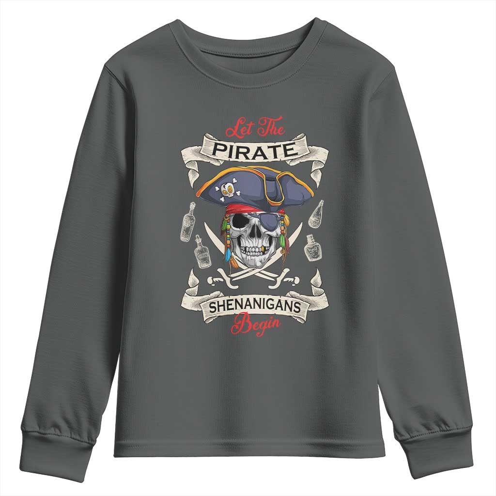 Skull Pirate Let The Pirate Shenanigans Begin Youth Sweatshirt Halloween Crossbones Freebooter TS10 Dark Heather Print Your Wear