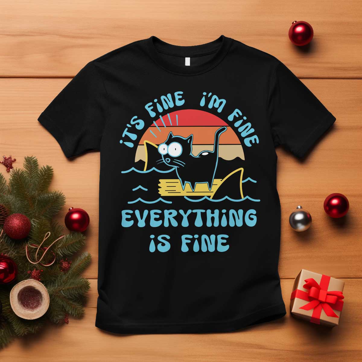 It's Fine I'm Fine Everything Is Fine Funny Cat T Shirt Christmas Gift TS10 Black Print Your Wear