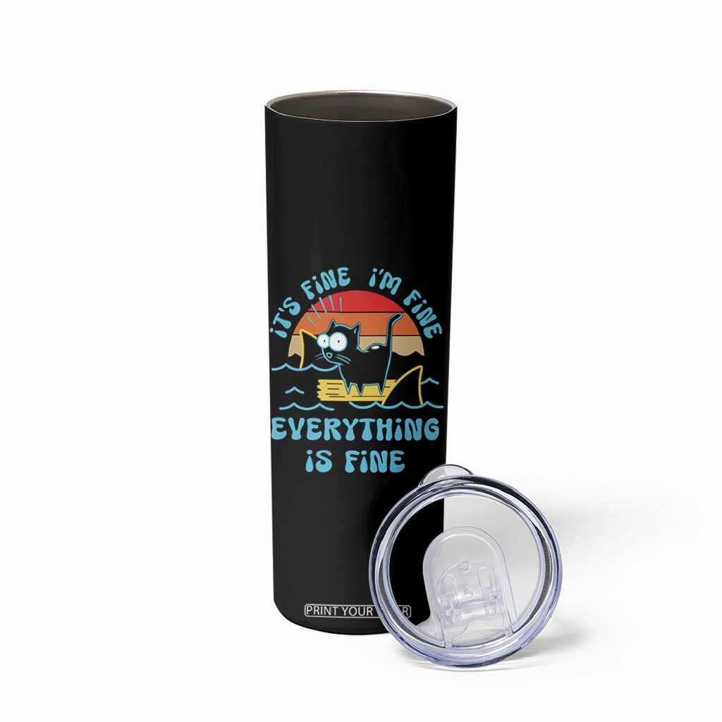 It's Fine I'm Fine Everything Is Fine Funny Cat Skinny Tumbler Christmas Gift TS10 Print Your Wear