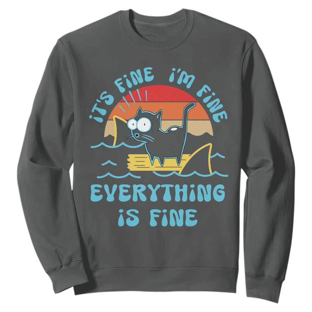 It's Fine I'm Fine Everything Is Fine Funny Cat Sweatshirt Christmas Gift TS10 Dark Heather Print Your Wear