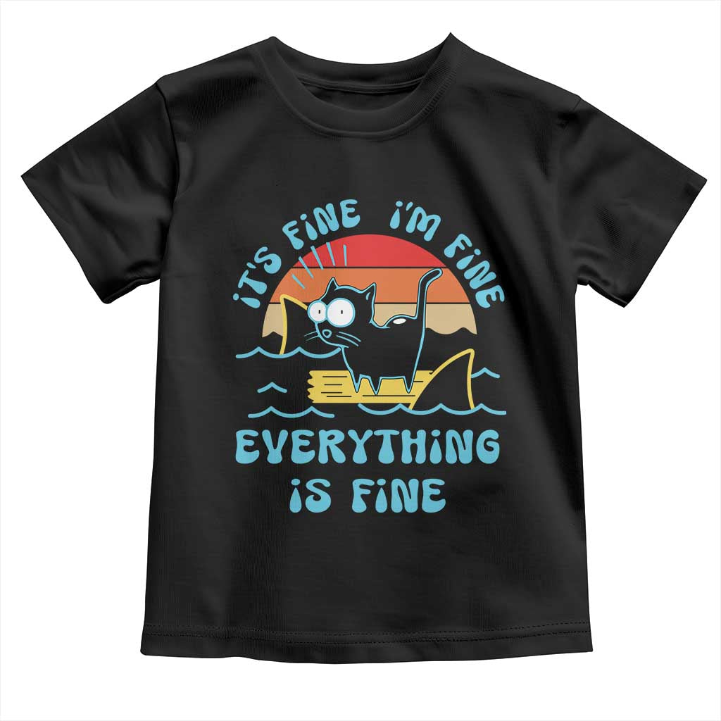 It's Fine I'm Fine Everything Is Fine Funny Cat Toddler T Shirt Christmas Gift TS10 Black Print Your Wear