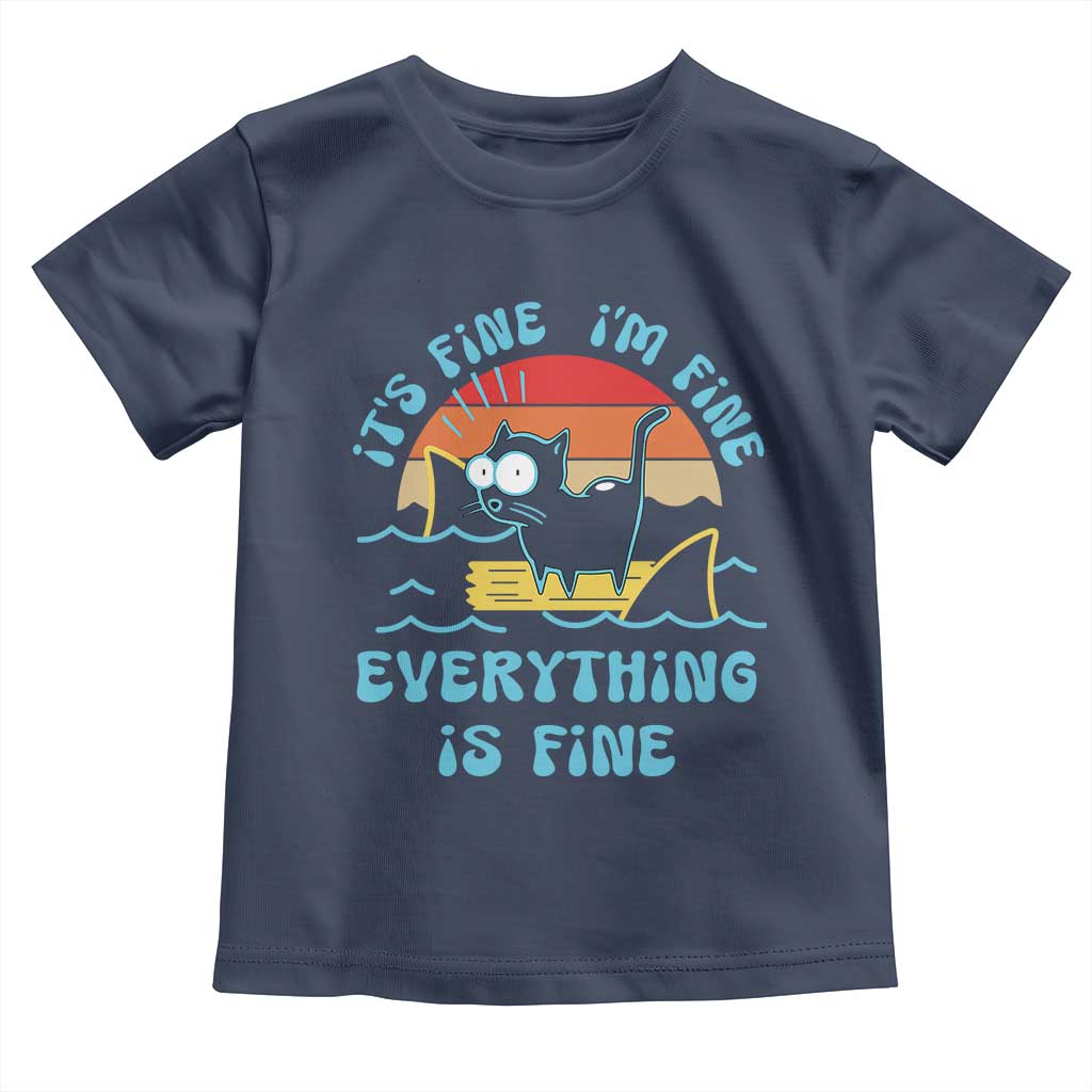It's Fine I'm Fine Everything Is Fine Funny Cat Toddler T Shirt Christmas Gift TS10 Navy Print Your Wear
