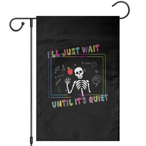 Funny Teacher Garden Flag I'll Just Wait Until It's Quiet Leopard Teachers Skeleton TS10 Black Print Your Wear