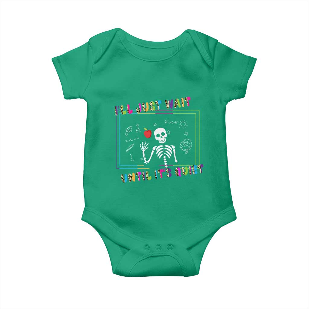 Funny Teacher Baby Onesie I'll Just Wait Until It's Quiet Leopard Teachers Skeleton TS10 Irish Green Print Your Wear