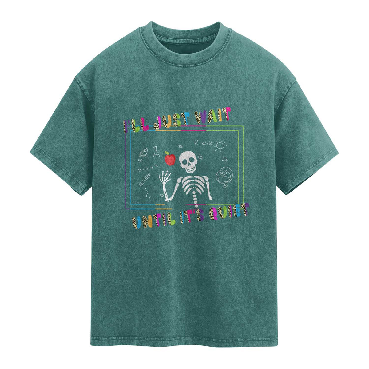 Funny Teacher Washed Cotton T-Shirt I'll Just Wait Until It's Quiet Leopard Teachers Skeleton