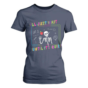 Funny Teacher T Shirt For Women I'll Just Wait Until It's Quiet Leopard Teachers Skeleton TS10 Navy Print Your Wear