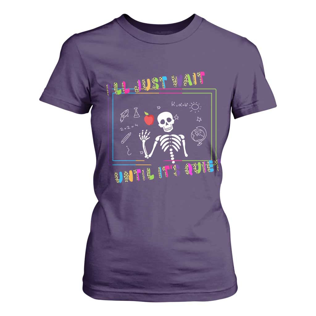 Funny Teacher T Shirt For Women I'll Just Wait Until It's Quiet Leopard Teachers Skeleton TS10 Purple Print Your Wear