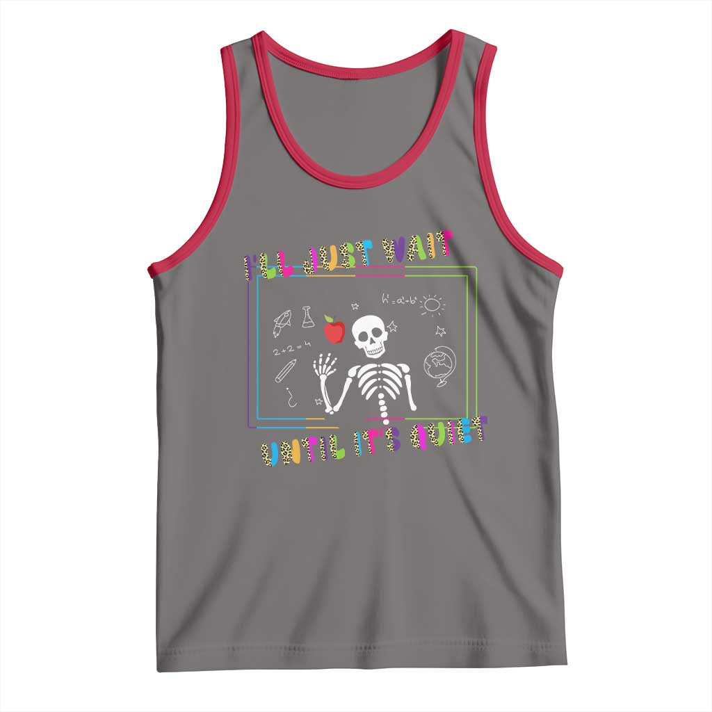 Funny Teacher Tank Top I'll Just Wait Until It's Quiet Leopard Teachers Skeleton TS10 Deep Heather Red Print Your Wear