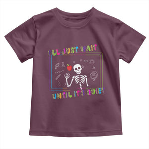 Funny Teacher Toddler T Shirt I'll Just Wait Until It's Quiet Leopard Teachers Skeleton TS10 Maroon Print Your Wear