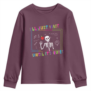 Funny Teacher Youth Sweatshirt I'll Just Wait Until It's Quiet Leopard Teachers Skeleton TS10 Maroon Print Your Wear