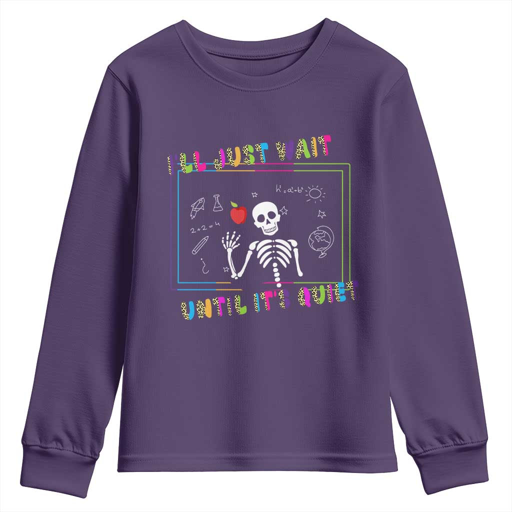 Funny Teacher Youth Sweatshirt I'll Just Wait Until It's Quiet Leopard Teachers Skeleton TS10 Purple Print Your Wear