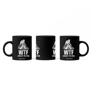 WTF Where's The Fish Coffee Mug Funny Fishing Gifts Bigfoot Sasquatch TS10 Print Your Wear