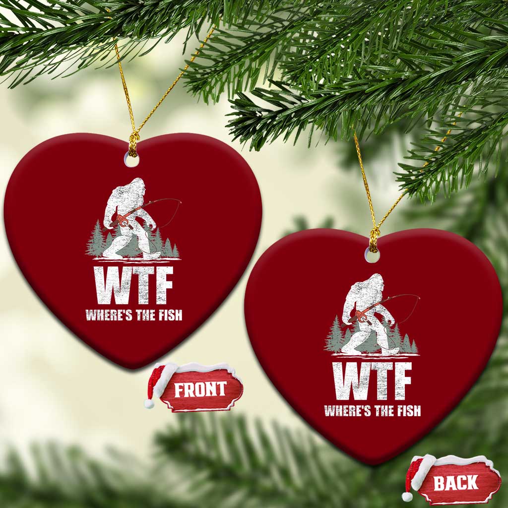 WTF Where's The Fish Ceramic Ornament Funny Fishing Gifts Bigfoot Sasquatch TS10 Print Your Wear