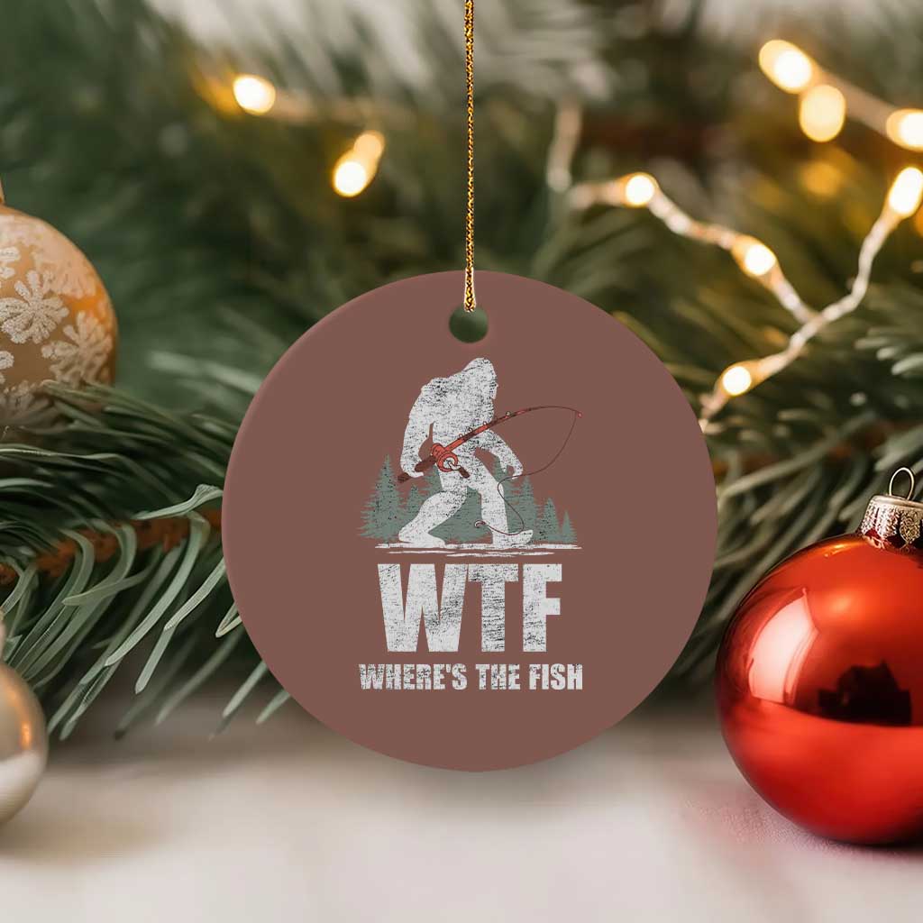 WTF Where's The Fish Ceramic Ornament Funny Fishing Gifts Bigfoot Sasquatch TS10 1pc Mocha Print Your Wear