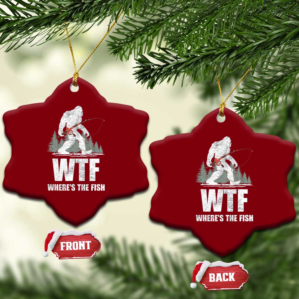 WTF Where's The Fish Ceramic Ornament Funny Fishing Gifts Bigfoot Sasquatch TS10 Print Your Wear